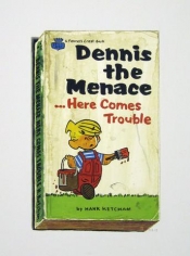 Dennis the Menace ... Here Comes Trouble