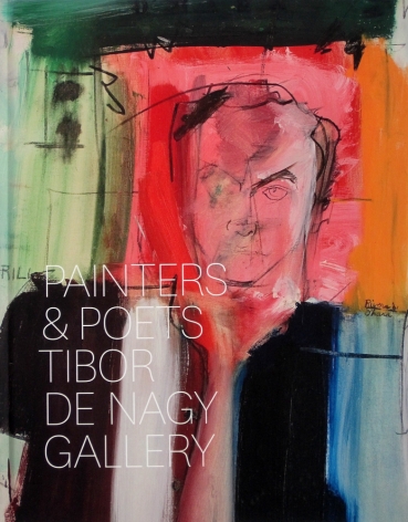 Tibor de Nagy Gallery Painters & Poets: Celebrating 60 Years